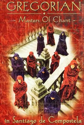 Gregorian - Masters of Chant in Santiago de Compostela