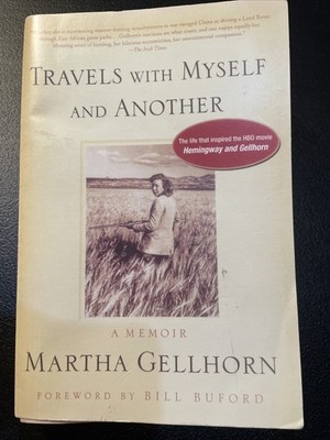  Travels with Myself and Another   A Memoir by Martha Gellhorn (2001)