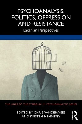 Psychoanalysis, Politics, Oppression and Resistance | Lacanian Perspectives