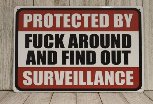 Protected by F Around & Find Out Tin Sign FAFO Surveillance Home Security System
