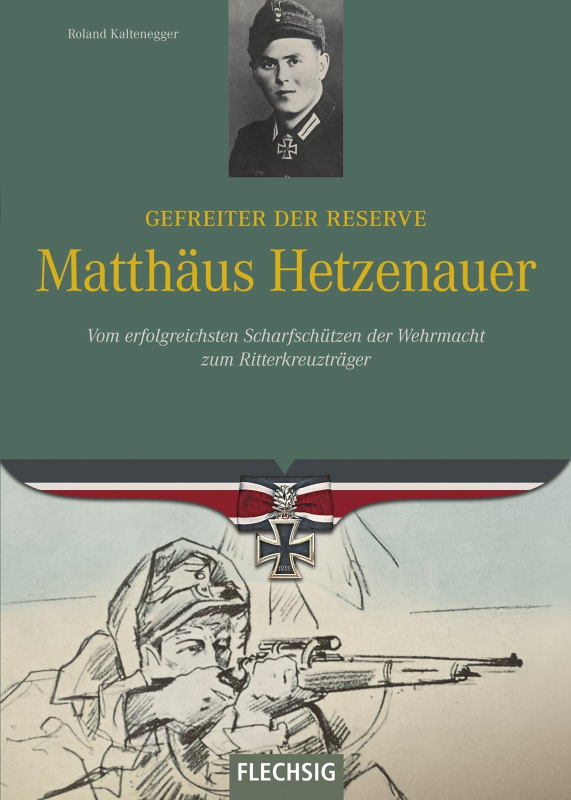 Thumbnail - Roland Kaltenegger / Ritterkreuzträger: Gefreiter Der Reserve