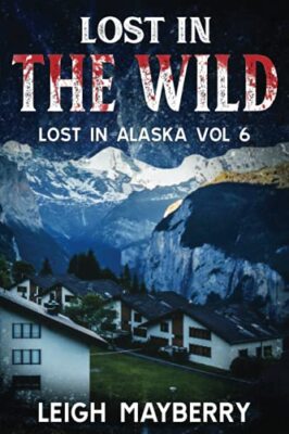 Lost in the Wild by Leigh Mayberry (Paperback, 2021)