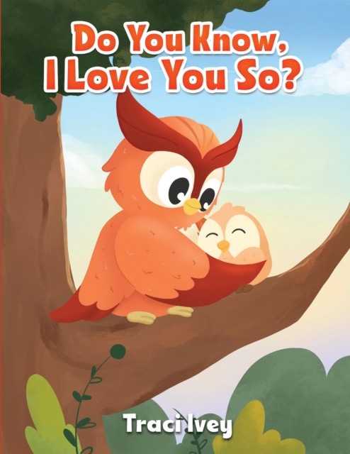 Do You Know I Love You So by Traci Ivey HARDBACK 9798889106395