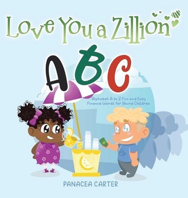 Love You a Zillion: Alphabet A to Z Fun and Easy Finance Words for Young Childre