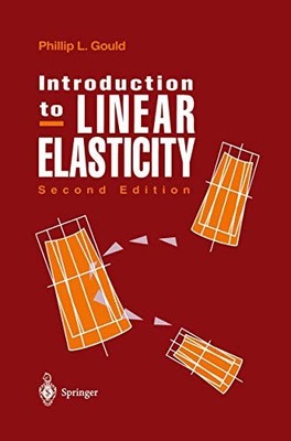 Introduction to Linear Elasticity: 2nd edition - Gould, Phillip L.