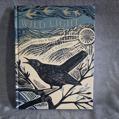 Wild Light A Printmaker s Day and Night (Hardcover, 2022)