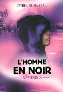 Némésis, Tome 3 : Lhomme en noir von MacPhail, Cat... | Buch | Zustand sehr gut
