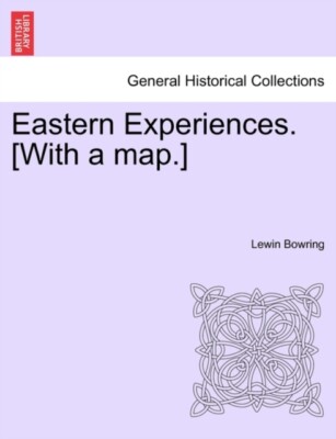 Bowring - Eastern Experiences. With a map. - New paperback or softba - X555z