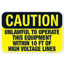 Unlawful To Operate This Equipment Within 10 Ft Of High  OSHA Caution