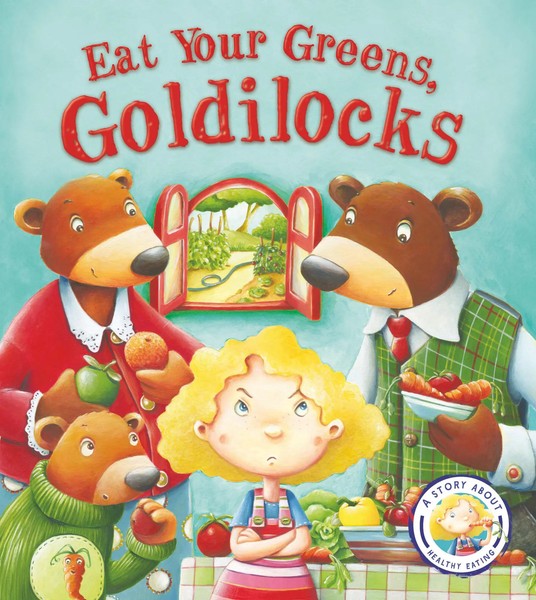 Steve Smallman | Fairytales Gone Wrong: Eat Your Greens, Go*Dilocks | Buch-image