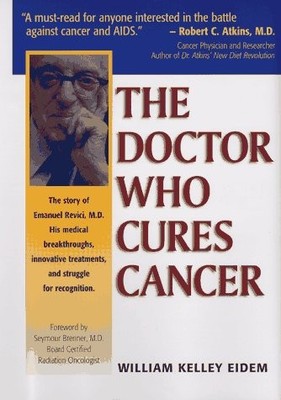The Doctor Who Cures Cancer [Hardcover] Eidem, William Kelley