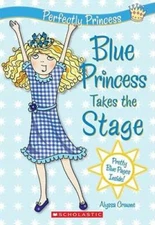 Perfectly Princess #5: Blue Princess Takes the Stage - Paperback - GOOD