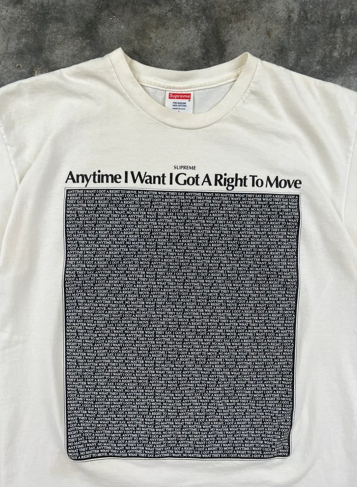 T shirt blanc RARE Supreme 2011 Anytime I Want I Got a Right to Move
