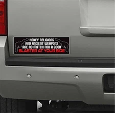 HOKEY RELIGIONS ARE NO MATCH FOR A BLASTER Vinyl Decal Funny Bumper Sticker