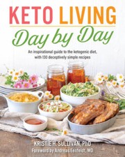 Keto Living Day-by-Day: An Inspirational Guide to the Ketogenic Diet - VERY GOOD