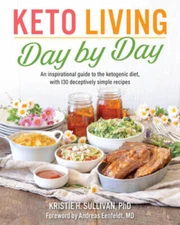 Keto Living Day-by-Day: An Inspirational Guide to the Ketogenic Diet - VERY GOOD
