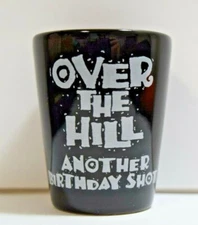 Over The Hill Another Birthday Shot Shot Glass Travel Souvenir 