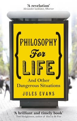 Philosophy for Life | And other dangerous situations | Jules Evans | Taschenbuch