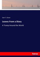 Sam T. Clover | Leaves From A Diary | Taschenbuch | Englisch (2017) | 196 S.