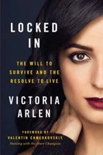 Locked In: The Will to Survive and the Resolve to Live - Hardcover - VERY GOOD