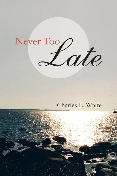 Charles L. Wolfe | Never Too Late | Taschenbuch | Englisch (2013) | AuthorHouse-image