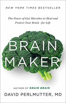 Brain Maker: The Power of Gut - Hardcover, by Perlmutter MD David - Very Good s
