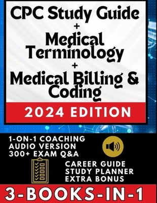 CPC STUDY GUIDE + MEDICAL BILLING & CODING + MEDICAL TERMINOLOGY (3-BOOKS-IN...