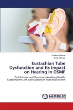 Eustachian Tube Dysfunction and Its Impact on Hearing in OSMF by Surekha Rathod 