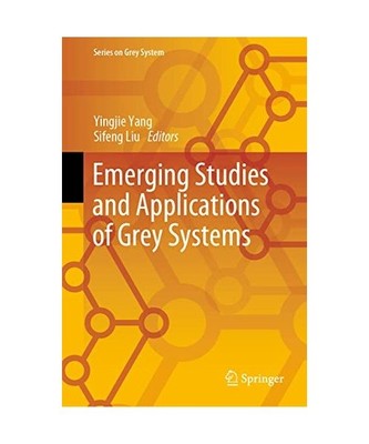 Emerging Studies and Applications of Grey Systems