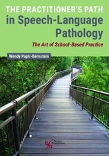 THE PRACTITIONER'S PATH IN SPEECH-LANGUAGE PATHOLOGY: THE By Wendy