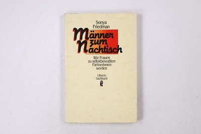 26040 Sonya Friedman MÄNNER ZUM NACHTISCH wie Frauen zu selbstbewussten