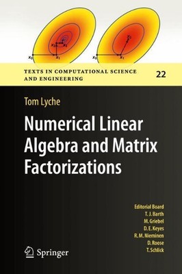 Numerical Linear Algebra and Matrix Factorizations by Tom Lyche (English) Hardco