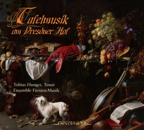 Tobias/Ensemble Fürsten-Musik Hunger Tafelmusik am Dresdner Hof (CD)