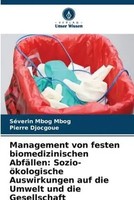 SéVerin Mbog Mbog (U. A.) | Management Von Festen Biomedizinischen AbfäLlen:...