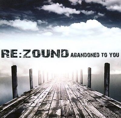 Abandoned to You, Rezound, Good