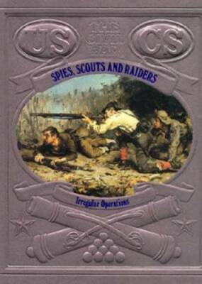 Spies, Scouts, and Raiders: Irregular Operations (Time-Life The Civ - GOOD