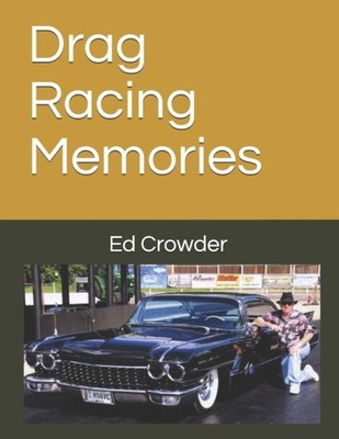 Crowder - Drag Racing Memories - New paperback or softback - X555z