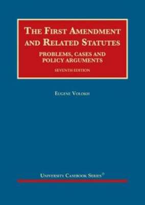 The First Amendment and Related Statutes: Problems, Cases and Policy ...