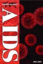 AIDS (Epidemics and Society) by Jones, Molly