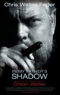 In My Father's Shadow: A Daughter Remembers Orson Welles By Chr 