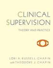 Clinical Supervision: Theory and Practice by Lori A. Russell-Chapin, Ted Chapin (Paperback, 2011)