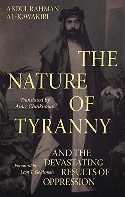 The Nature of Tyranny: And the Devastating Results of Oppression by Abdul Rahma
