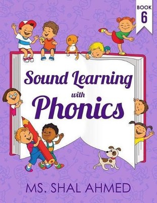 Sound Learning With Phonics: Book 6 by Shal Ahmed (English) Paperback Book