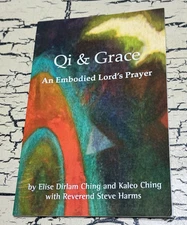 Qi and Grace An Embodied Lord's Prayer by Elise Dirlam & Kaleo Ching SC Book 