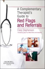 The Complementary Therapist's Guide to Red Flags and Referrals by