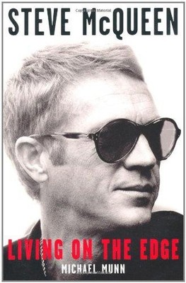 Steve McQueen: Living on the Edge - Munn, Michael