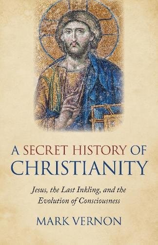 Secret History of Christianity, A by Mark Vernon - - Image 8