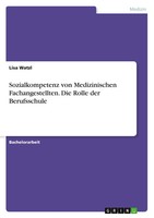 Lisa Watzl | Sozialkompetenz Von Medizinischen Fachangestellten. Die Rolle...