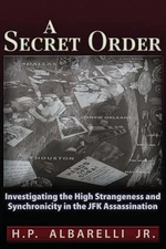 A Secret Order: Investigating the High Strangeness and Synchronicity in the ...