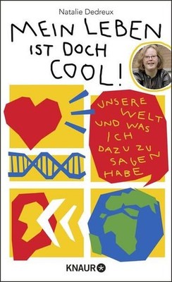 Mein Leben ist doch cool!: Unsere Welt und was ich dazu zu sagen habe | Eine jun